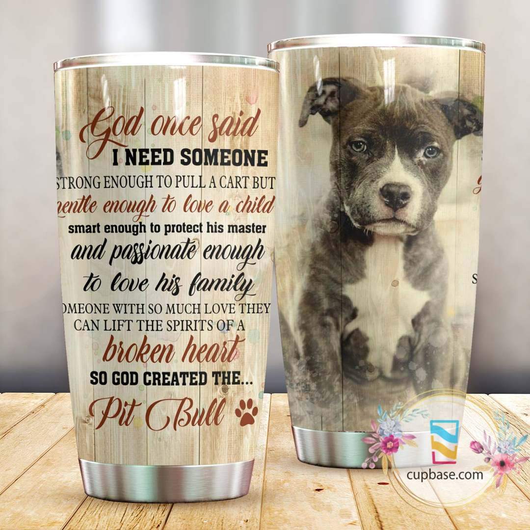 So God Created The Pit Bull Tumbler